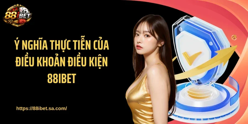 Ý nghĩa thực tiễn của điều khoản điều kiện 88IBET